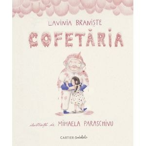 Cofetaria - Lavinia Braniste