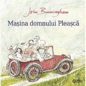Masina domnului Pleasca - John Burningham