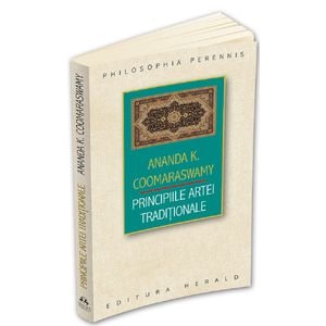 Principiile artei traditionale - Ananda K. Coomaraswamy