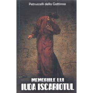 Memoriile lui Iuda Iscariotul - Petruccelli della Gattinna