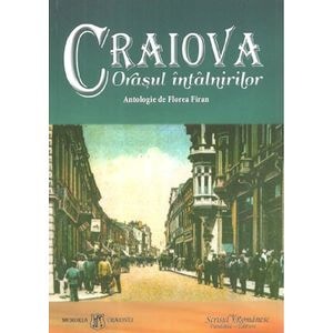 Craiova, orasul intalnirilor - Florea Firan