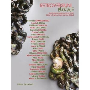 Retroversiuni. Blocaje. Antologie de proza scrisa de femei - Cristina Ispas, Victor Cobuz