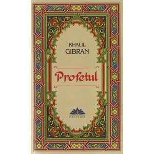 Profetul - Khalil Gibran