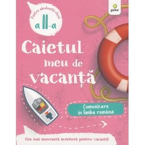 Caietul meu de vacanta. Comunicare in limba romana - Clasa 2