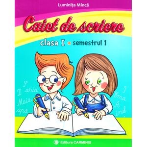 Caiet de scriere - Clasa 1 Sem.1 - Luminita Minca