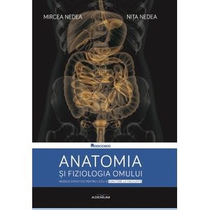 Anatomia si fiziologia omului - Mircea Nedea, Nita Nedea
