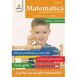Matematica si explorarea mediului - Clasa 1 - Eduard Dancila, Ioan Dancila