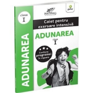 Adunarea. Caiet pentru exersare intensiva - Clasa 1
