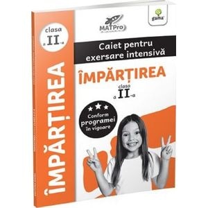 Impartirea. Caiet pentru exersare intensiva - Clasa 2