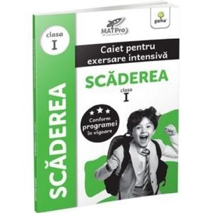 Scaderea. Caiet pentru exersare intensiva - Clasa 1