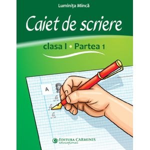 Caiet de scriere - Clasa 1 Partea 1 - Luminita Minca