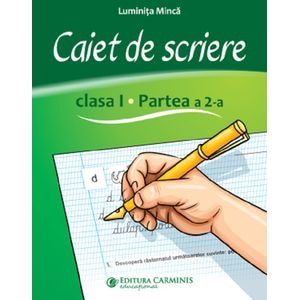 Caiet de scriere - Clasa 1 Partea a 2-a - Luminita Minca