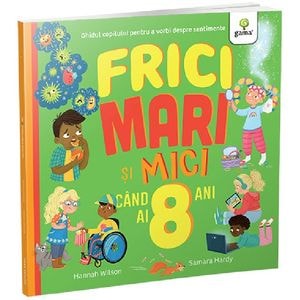 Frici mari si mici cand ai 8 ani - Hannah Wilson, Samara Hardy