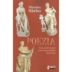 Poezia. Prin labirintul unei imposibile definitii - Nicolae Sarbu