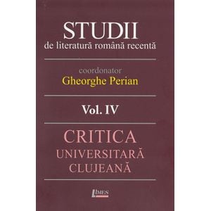 Studii de literatura romana recenta Vol.4 - Gheorghe Perian