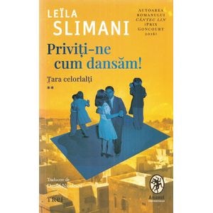 Priviti-ne cum dansam. Tara celorlalti - Leila Slimani