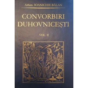 Convorbiri duhovnicesti Vol.2 - Ioanichie Balan