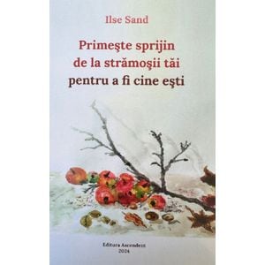 Primeste sprijin de la stramosii tai pentru a fi cine esti - Ilse Sand