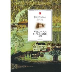 Veronica si prietenii sai - Johanna Spyri
