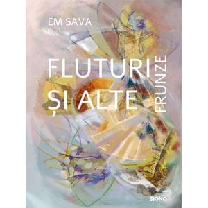 Fluturi si alte frunze - Em Sava