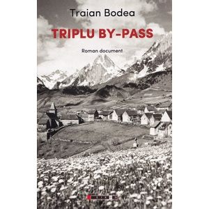 Triplu By-Pass - Traian Bodea