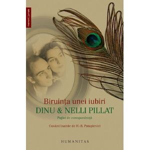 Biriunta unei iubiri. Dinu si Nelli Pillat 