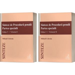 Sinteze de Procedura penala. Partea speciala Vol.1 + Vol.2 Ed.5 - Mihail Udroiu