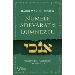 Numele adevarat al lui Dumnezeu - Rabbi Wayne Dosick