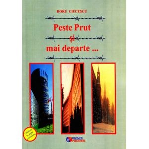 Peste Prut si mai departe... - Doru Ciucescu