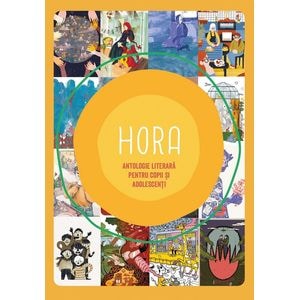 Hora. Antologie literara pentru copii si adolescenti
