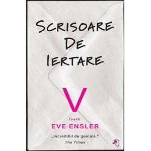 Scrisoare de iertare - V (fosta Eve Ensler)
