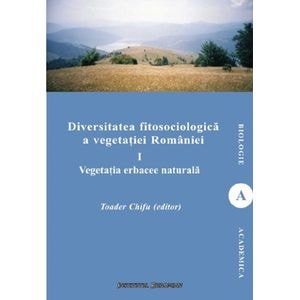 Diversitatea fitosociologica a vegetatiei Romaniei Vol.1 - Toader Chifu