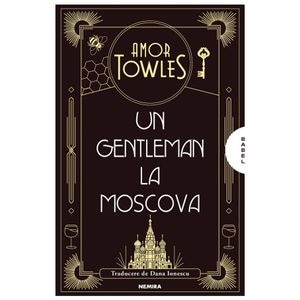 Un gentleman la Moscova - Amor Towles