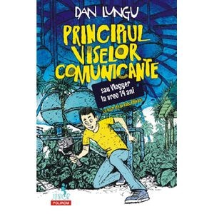 Principiul viselor comunicante sau Vlogger la vreo 14 ani - Dan Lungu