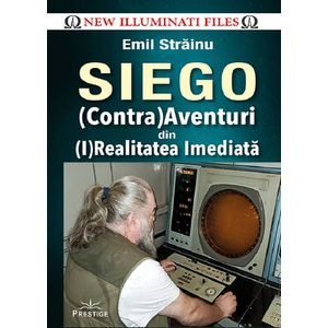 Siego. (Contra)Aventuri din (I)Realitatea imediata - Emil Strainu