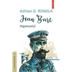 Jean Bart. Argonautul - Adrian G. Romila