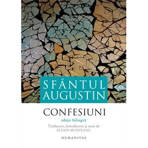 Confesiuni. Editie bilingva Ed.2 - Sfantul Augustin
