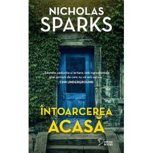 Intoarcerea acasa - Nicholas Sparks
