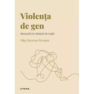Descopera psihologia. Violenta de gen - Olga Barroso Braojos