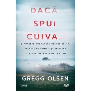 Daca spui cuiva - Gregg Olsen