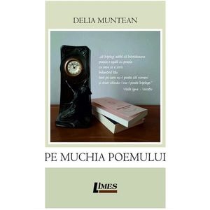Pe muchia poemului - Delia Muntean