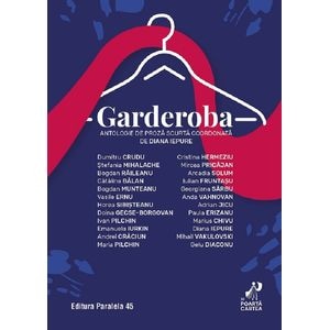 Garderoba. Antologie de proza scurta - Diana Iepure