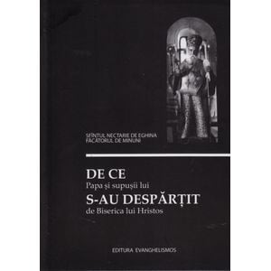 De Ce Papa Si Supusii Sai S-Au Despartit De Biserica Lui Hristos - Sfantul Nectarie De Eghina