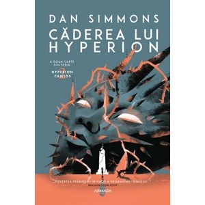 Caderea lui Hyperion. Seria Hyperion Cantos Vol.2 - Dan Simmons