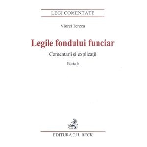 Legile fondului funciar. Comentarii si explicatii Ed.6 - Viorel Terzea