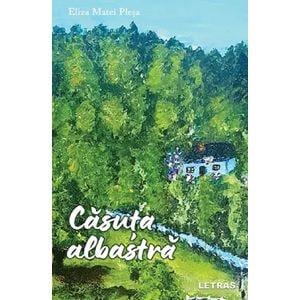 Casuta albastra - Eliza Matei Plesa