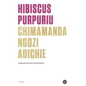 Hibiscus purpuriu - Chimamanda Ngozi Adichie