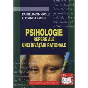 Psihologie repere ale unei invatari rationale - Pantelimon Golu, Florinda Golu