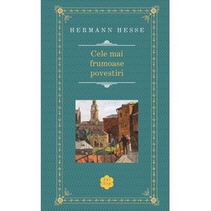 Cele mai frumoase povestiri - Hermann Hesse