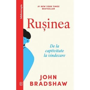 Rusinea. De la captivitate la vindecare - John Bradshaw